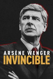 دانلود فیلم Arsène Wenger: Invincible 2021