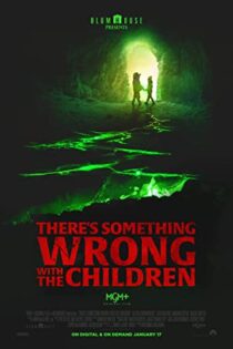 دانلود فیلم There’s Something Wrong with the Children 2023