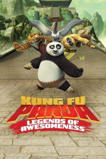 دانلود سریال Kung Fu Panda: Legends of Awesomeness