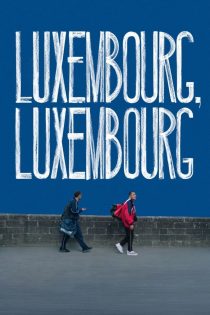 دانلود فیلم Luxembourg, Luxembourg 2023